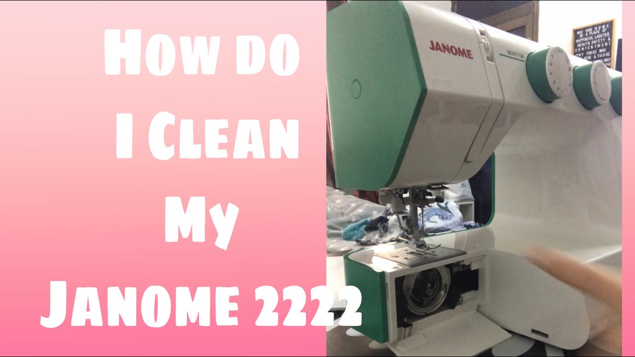 How do I clean my Janome 2222 sewing machine YouTube