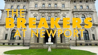 The Breakers at Newport, R.I. | A tour of the Gilded Age