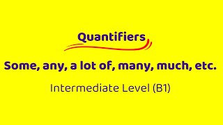 Quantifiers Exercises B1 --- TEST 1 --- Some, any, a lot of, many, much, etc