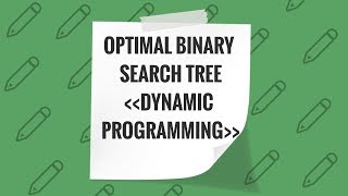 4. Optimal Binary Search Tree - Dynamic Programming