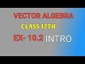 CLASS 12TH MATHS EX- 10.2 INTRO #fastudyclasses #maths #trending #cbse 