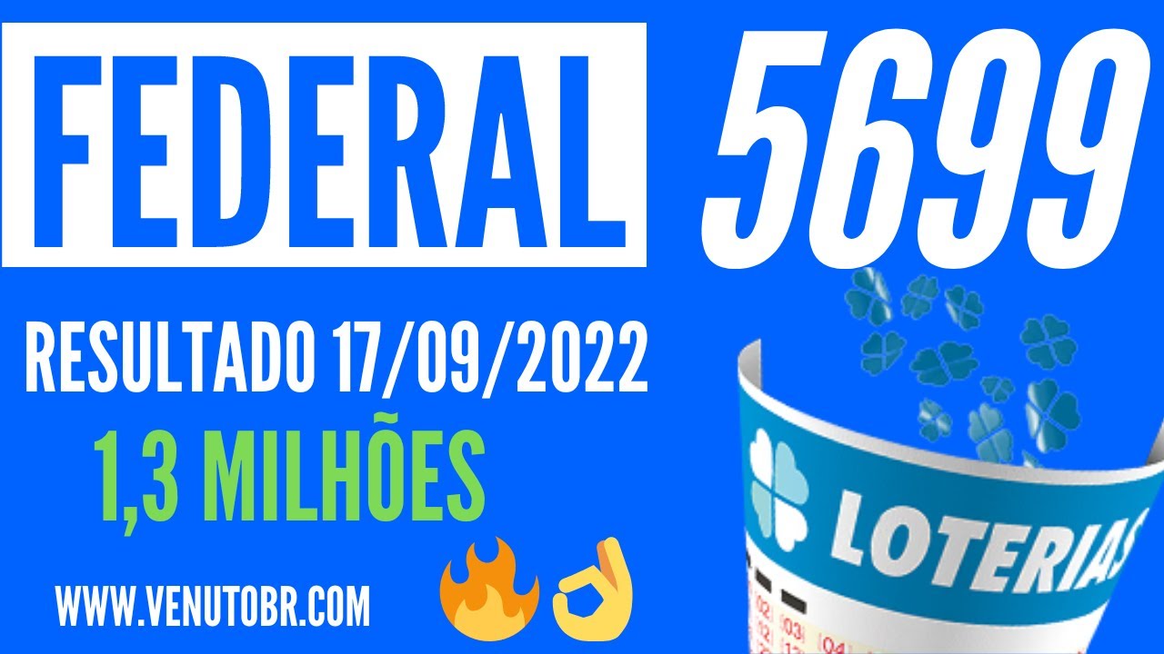 🍀 Resultado Loteria Federal 5699, resultado da Loteria Federal de hoje 17/09