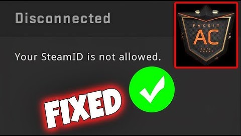 How To Fix "Your CSGO Steam ID is not allowed" On FACEIT - Steam ID is not Allowed On FACEIT