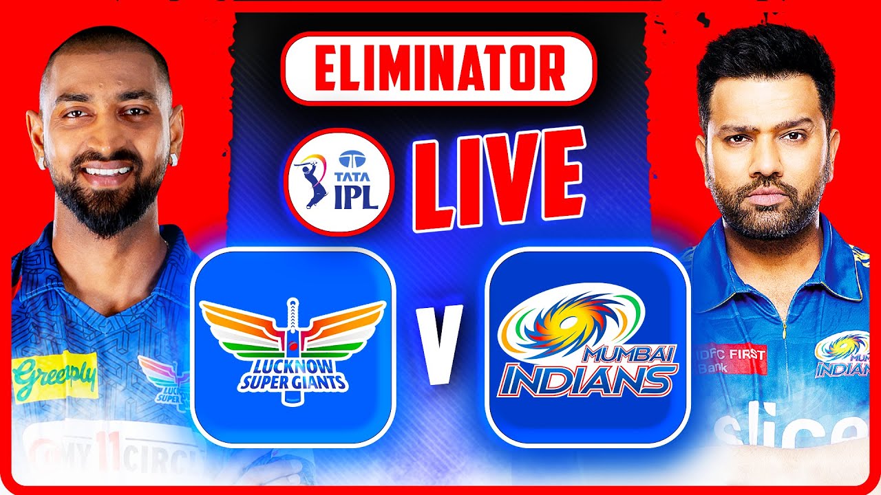Eliminator : LSG vs MI Live Match | Lucknow Super Giants vs Mumbai Indians 🔴 Live Stream