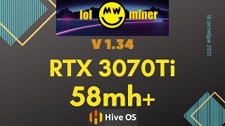 RTX 3070Ti 58+ Mh на lolminer 1.34 под HiveOS. Взлом LHR!