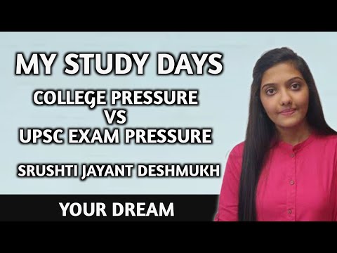 MY STUDY DAYS || COLLEGE PRESSURE VS UPSC EXAM PRESSURE || SRUSHTI JAYANT DESHMUKH || YOUR DREAM