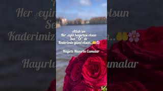 Allah’ım Her Şeyin Hayırlısı Olsun.sen “Ol” De Kaderimiz Güzel Olsun..🤲🌸Hayırlı Huzurlu Cumalar