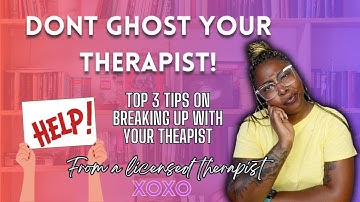 Final Session: Steps for Breaking Up with Your Therapist