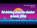 3d driving class the slacker is back 80s intro