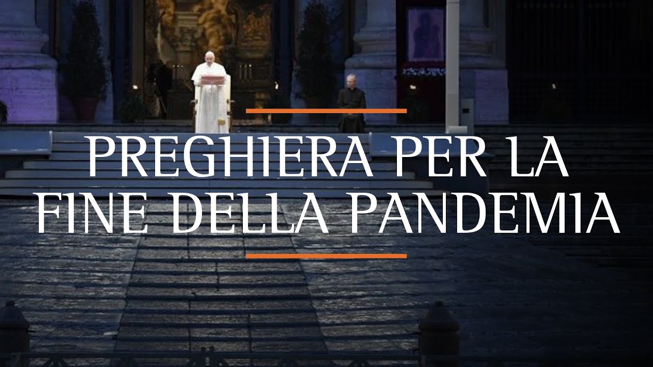 La preghiera di Papa Francesco per la fine della pandemia da San Pietro