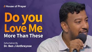 Do you Love Me More Than These | Exhortation by Dr. Ben J Anthrayose | House of Prayer by House of Prayer, Trivandrum 366 views 1 month ago 25 minutes