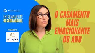 O Casamento mais Emocionante do Ano - Extremamente Desagradável