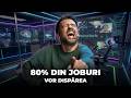 80% din joburi vor disparea - INTERNET BARFE