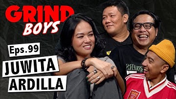 Grind Boys Eps.99 - Juwita Ardilla