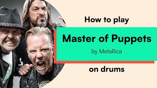 How to play 'Master of Puppets' by Metallica on drums / Drum Sheet Music