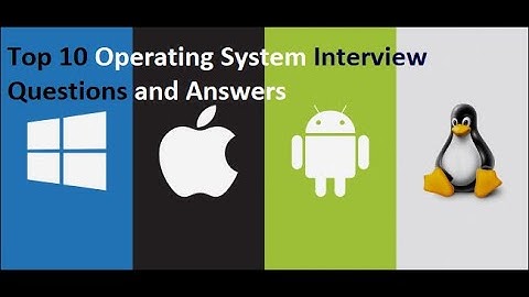 Top 10 Operating System Interview Questions and Answers