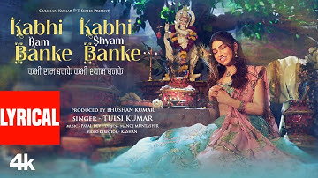 Kabhi Ram Banke Kabhi Shyam Banke (Lyrics): Tulsi Kumar | Payal Dev, Manoj Muntashir | Bhushan Kumar