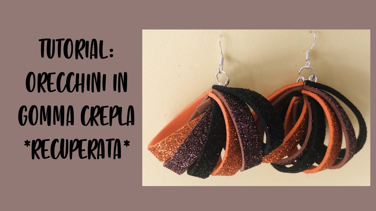 Tutorial: Orecchini in Gomma Crepla recuperata