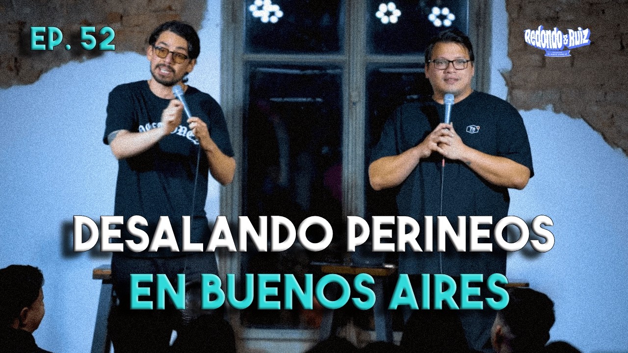 DESALANDO PERINEOS EN BUENOS AIRES | REDONDO & RUIZ EP #52