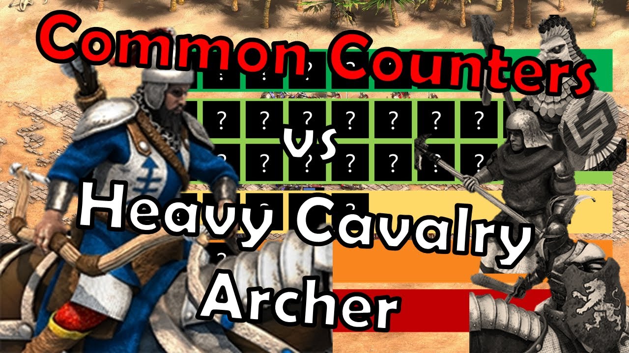 HEAVY CAVALRY ARCHER Best COMMON Counters Tierlist Age of Empires