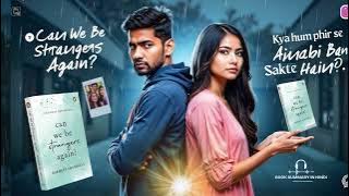 Can We Be Strangers Again by Srijeet Shandilya | Book summary in hindi | Full Audiobook Summary