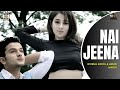 NAI JEENA - NIRMAL SIDHU & AMAN HAYER - OFFICIAL VIDEO