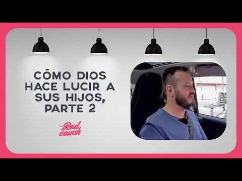 Cómo Dios hace lucir a sus hijos, parte 2