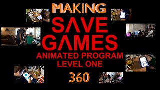 MAKING SAVE GAMES ANIMATED PROGRAM LEVEL ONE 360
