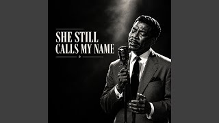 She Still Calls My Name