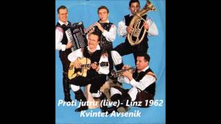 Video thumbnail of "Proti jutru -  Linz (live)  1962 - Kvintet Avsenik"