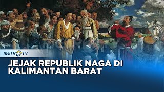 Melawan Lupa, Republik Naga di Kalimantan Barat Dok. 2018
