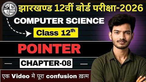 Class 12th Computer Science | CHP-08 | POINTER | JAC Board & Bihar board 2026 #LIVE