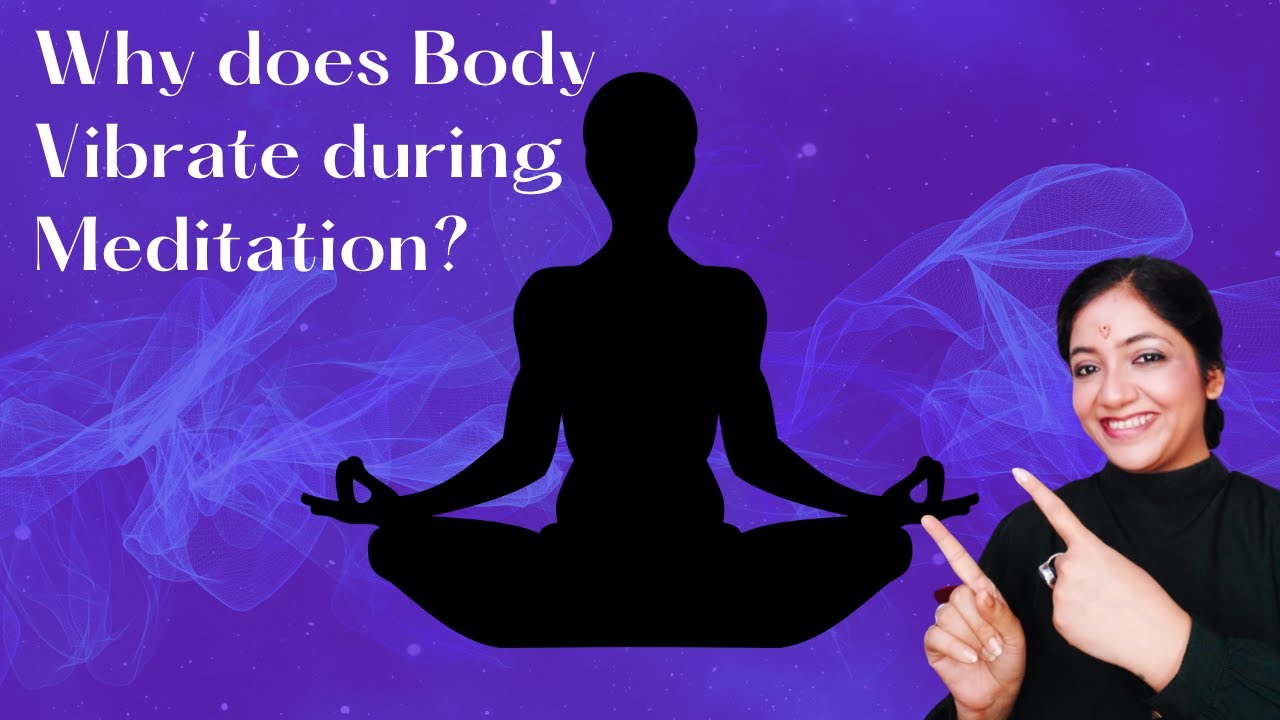 Why does Body Vibrate during Meditation? in English YouTube