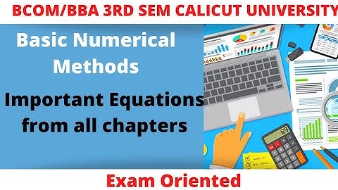Calicut university/3rd Sem bcom/bba/Basic numerical methods/Important equation for exam, all chapter