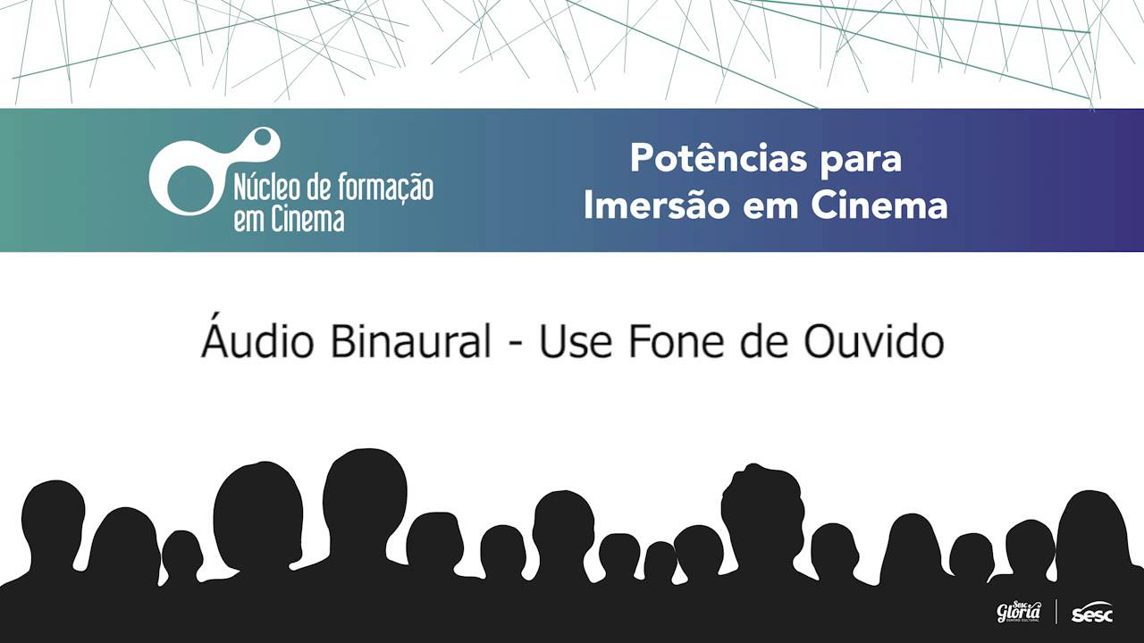 Centro Cultural Sesc Glória - Núcleo de Formação em Cinema - Experimentos com Áudio Binaural 5