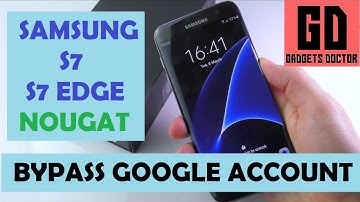 Bypass Google Account FRP Samsung S7 & S7Edge (Android -7 Nougat) -2017
