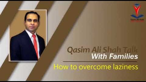 How to Overcome Laziness  By Qasim Ali Shah In Urdu Hindi 2018