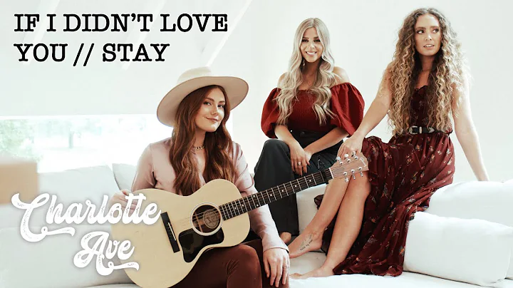 If I Didn't Love You / Stay (Charlotte Ave. Mashup)