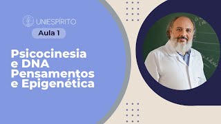 AULA 1  das 5 aulas gratuitas de Neurociências - Tema Psicocinesia e DNA - Pensamentos e Epigenética