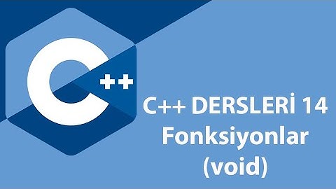 C++ Dersleri 14 - Fonksiyonlar (void )