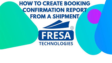How to Create Booking confirmation report from a Shipment in Fresa Application