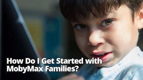 How Do I Get Started with MobyMax Families? (Classic Version)
