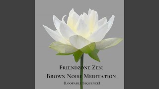 Synchronized Serenity: Brown Noise Tranquility (Loopable Sequence)