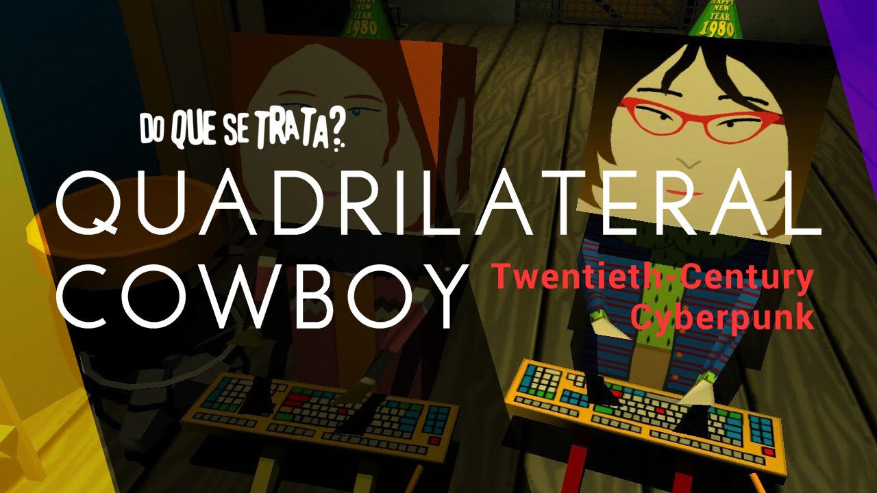 DO QUE SE TRATA? Quadrilateral Cowboy