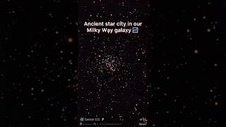 Ancient star city in Milky Way galaxy 🌌