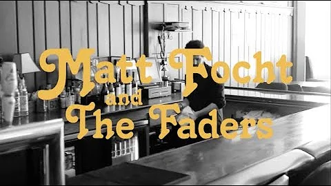 MATT FOCHT & THE FADERS - PLEASE DON'T SAY