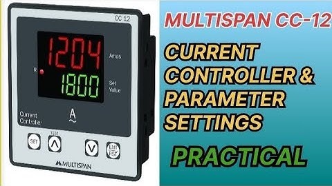 Multispan cc-12 current controller connection and parameter settings 100%practically