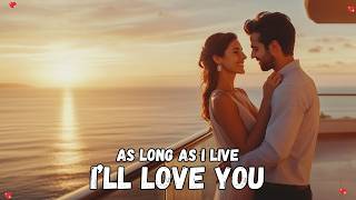 💖 As Long as I Live… I’ll Love You 💖 | Romantic Love Ballad (Lyric Video)