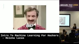 Securi-Tay 2019: Intro To Machine Learning For Hackers - Helena Lucas