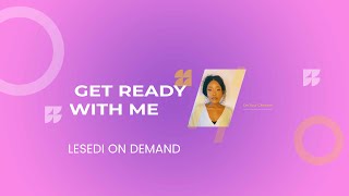 Lesedi On Demand- Get ready with me ( Summer nights full glam tutorial)